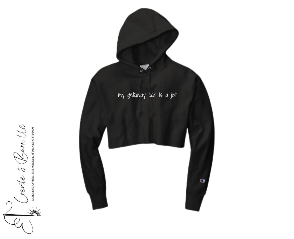 My Getaway Car is a Jet  - Champion  ®   Women's Reverse Weave  ®   Cropped Cut-Off Hooded Sweatshirt RW01W