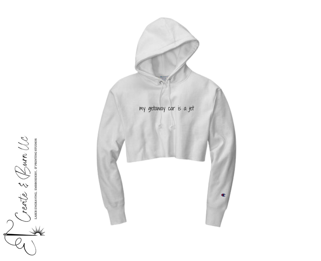 My Getaway Car is a Jet  - Champion  ®   Women's Reverse Weave  ®   Cropped Cut-Off Hooded Sweatshirt RW01W